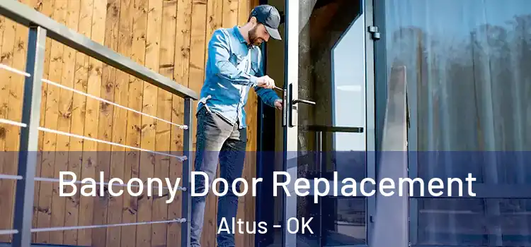  Balcony Door Replacement Altus - OK