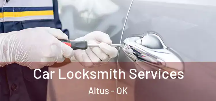  Car Locksmith Services Altus - OK
