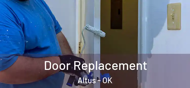  Door Replacement Altus - OK