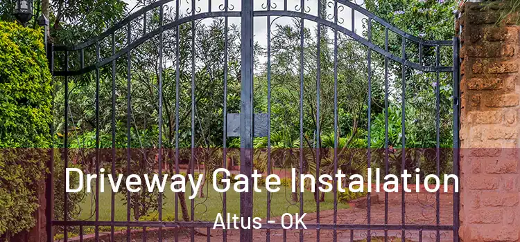  Driveway Gate Installation Altus - OK