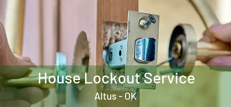  House Lockout Service Altus - OK
