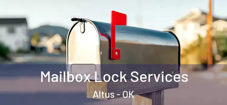  Mailbox Lock Services Altus - OK