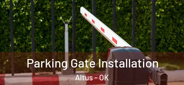 Parking Gate Installation Altus - OK