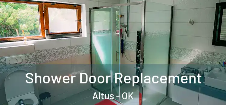  Shower Door Replacement Altus - OK
