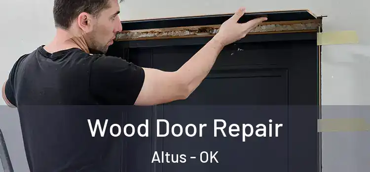 Wood Door Repair Altus - OK